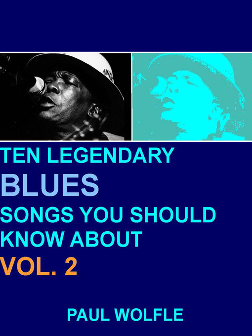 Title details for Ten Legendary Blues Songs You Should Know About by Paul Wolfle - Available
